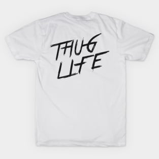 THUG LIFE | QUOTE | GRAFITTI STYLE T-Shirt